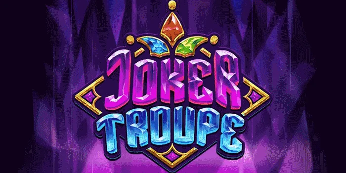 Joker-Troupe-Slot-Seru-dengan-Fitur-Fitur-yang-Bikin-Ketagihan