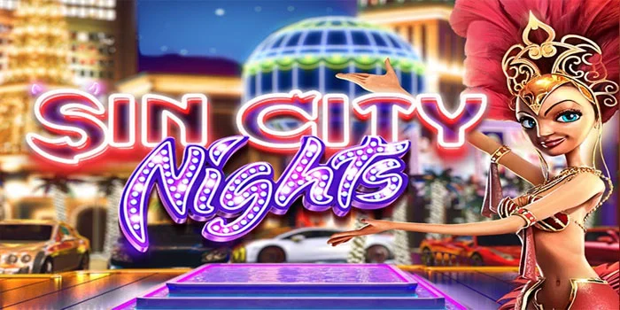 Slot Sin City Nights - Bergabunglah Dalam Pesta Kemenangan Di Kota Dosa