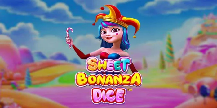 Sweet-Bonanza-Dice---Strategi-Jitu-untuk-Memperoleh-Jackpot-Besar