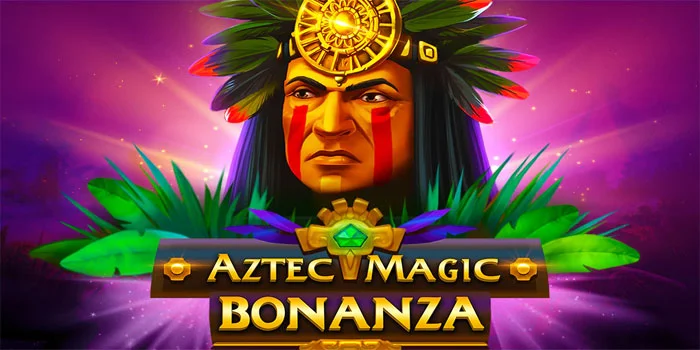 Aztec-Magic-Bonanza---Top-Pilihan-Slot-Terbaik-dari-BGaming