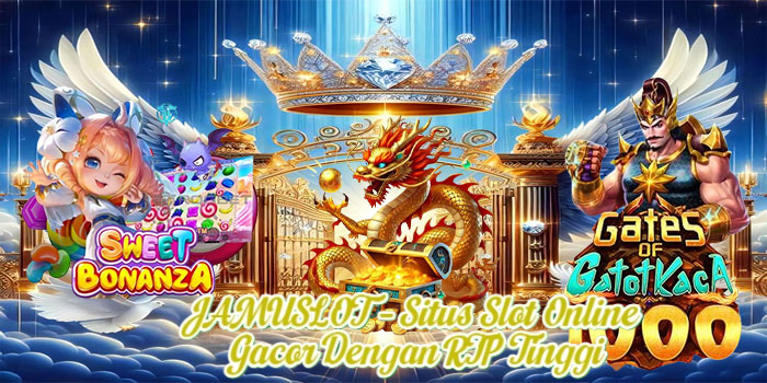 JAMUSLOT – Situs Slot Online Gacor Dengan RTP Tinggi