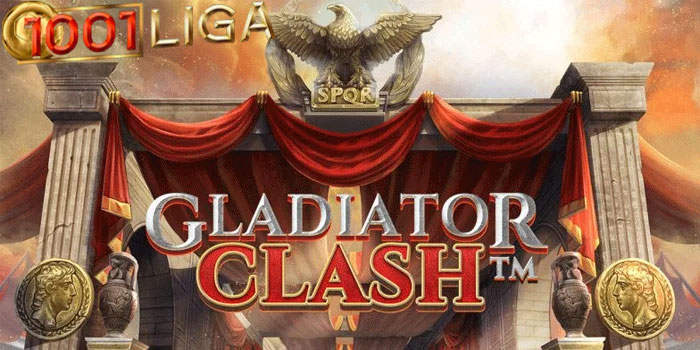 Strategi Mudah Dan Efektif Raih Jackpot Slot Gladiator Clash Di Situs 1001LIGA