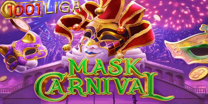 Cara Mendapatkan Jackpot Besar Bermain Slot Mask Carnival Di Situs 1001LIGA