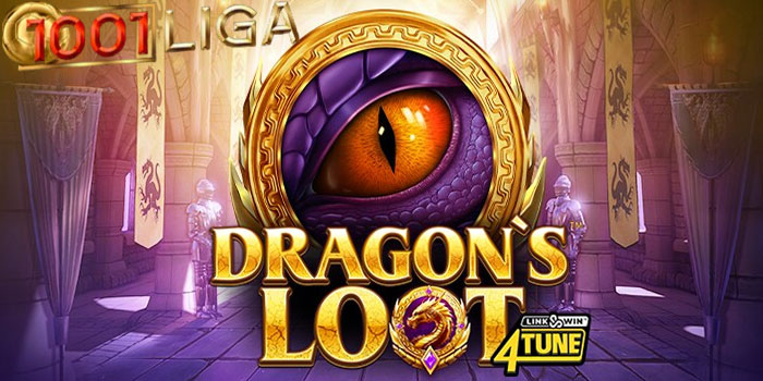 Pola Terbaru Menang Besar Bermain Slot Dragon’s Loot Di Situs 1001LIGA
