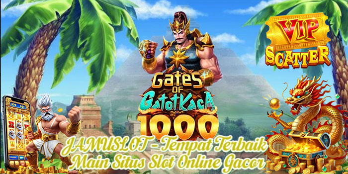 JAMUSLOT – Tempat Terbaik Main Situs Slot Online Gacor